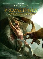 Prometheus a Pandořina skříňka - Luc Ferry, Clotilde Bruneau, ...