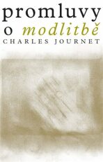 Promluvy o modlitbě - Charles Journet