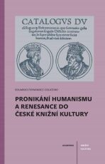 Pronikání humanismu a renesance do české knižní kultury - Eduardo Fernández Couceiro