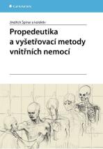 Propedeutika a vyšetřovací metody vnitřních nemocí - Jindřich Špinar
