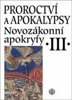 PROROCTVÍ A APOKALYPSY III.-NOVOZÁKONNÍ APOKRYFY/2.VYD. - Jan A. Dus