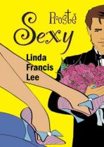 Prostě sexy - Linda Francis Lee