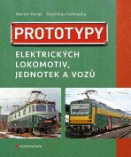 Prototypy elektrických lokomotiv, jednotek a vozů - Martin Harák, ...