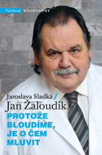 Protože bloudíme, je o čem mluvit - Jan Žaloudík, ...