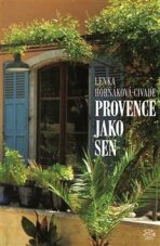 Provence jako sen - Lenka Horňáková-Civade
