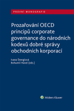 Prozařování OECD principů corporate governance do národních kodexů dobré správy obchodních korporací - Ivana Štenglová, ...