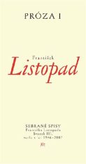 Prózy I - František Listopad