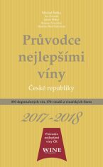 Průvodce nejlepšími víny České republiky 2017-2018 - Jakub Přibyl, Ivo Dvořák, ...