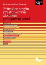 Průvodce novým přestupkovým zákonem pro správní praxi - Michal Márton, ...