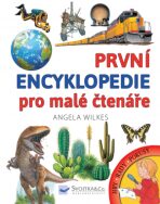 První encyklopedie pro malé čtenáře - Angela Wilkesová