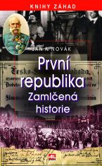 První republika - Zamlčená historie - Jan A. Novák