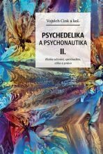 Psychedelika a psychonautika II. - Martin Duřt, Jan A. Kozák, ...