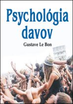 Psychológia davov - Gustave Le Bon