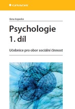 Psychologie 1. díl - Ilona Kopecká