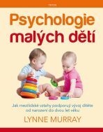 Psychologie malých dětí - Murray Lynne