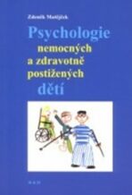 Psychologie nemocných a zdravotně postižených dětí - Zdeněk Matějček