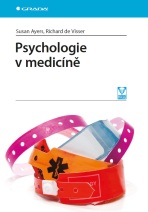 Psychologie v medicíně - Susan Ayers,Visser Richard de