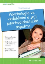 Psychologie ve vzdělávání a její psychodidaktické aspekty - Kosíková Věra