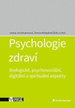 Psychologie zdraví - Biologické, psychosociální, digitální a spirituální aspekty - Jochmannová Leona