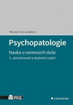 Psychopatologie - Nauka o nemocech duše - Miroslav Orel