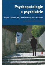 Psychopatologie a psychiatrie - Eva Češková, ...