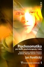 Psychosomatika pro lékaře, psychoterapeuty i laiky - Jan Poněšický
