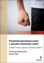 Psychoterapeutická práce s původci domácího násilí - Stočesová,  Veronika, Čáp, ...