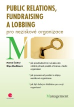 Public relations, fundraising a lobbing pro neziskové organizace - Olga Medlíková, ...