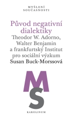Původ negativní dialektiky - Susan Buck-Morssová
