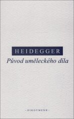 Původ uměleckého díla - Martin Heidegger