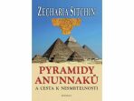 Pyramidy Anunnaků a cesta k nesmrtelnosti - Zecharia Sitchin