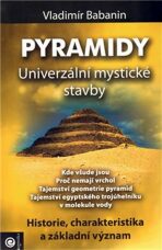 Pyramidy - univerzální mystické stavby - Vladimír Babanin, ...