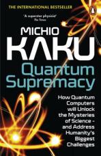 Quantum Supremacy - Michio Kaku