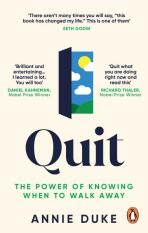 Quit: The Power of Knowing When to Walk Away - Annie Duke
