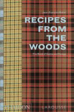 Recipes from the Woods: The Book of Game and Forage - Mallet