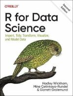 R for Data Science: Import, Tidy, Transform, Visualize, and Model Data - Hadley Wickham