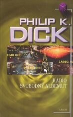 Rádio Svobodný Albemuth - Philip K. Dick