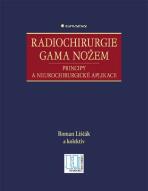 Radiochirurgie gama nožem - Roman Liščák,kolektiv a