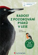 Radost z pozorování ptáků v lese - Klaus Nottmeyer