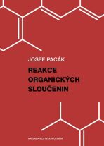 Reakce organických sloučenin - Josef Pacák