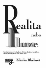 Realita nebo iluze - Volné pokračování knihy Cesta duše aneb odkud kam jdeme - Zdenka Blechová
