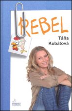 Rebel - Táňa Kubátová