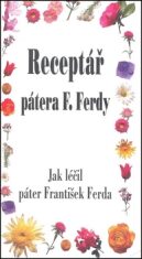 Receptář pátera F. Ferdy - František Ferda