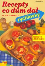 Recepty co dům dal Rychlovky - Milada Zemánková