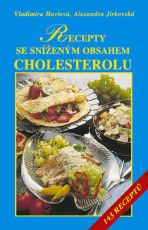 Recepty se sníženým obsahem tuků, zejména cholesterolu - Vladimíra Havlová, ...