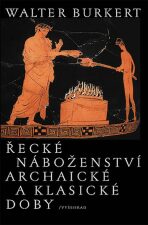 Řecké náboženství archaické a klasické doby - Walter Burkert