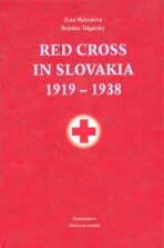 Red Cross in Slovakia 1919-1938 - Bohdan Telgársky, ...