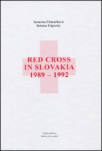 Red Cross in Slovakia  1989-1992 - Bohdan Telgársky, ...