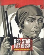 Red Star Over Russia Revolution in Visual Culture 1905-55 - Sidlina Natalia