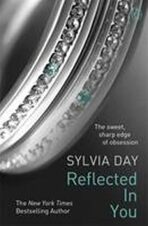 Reflected in You : Crossfire 2 - Sylvia Day